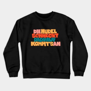 Nudel Schmeckt T-Shirt: Zelebriere den Kultspruch von Peter Ludolf mit Stil Crewneck Sweatshirt